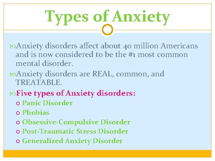 Types of Anxiety disorders affect about 40 million Americans and is now considered to