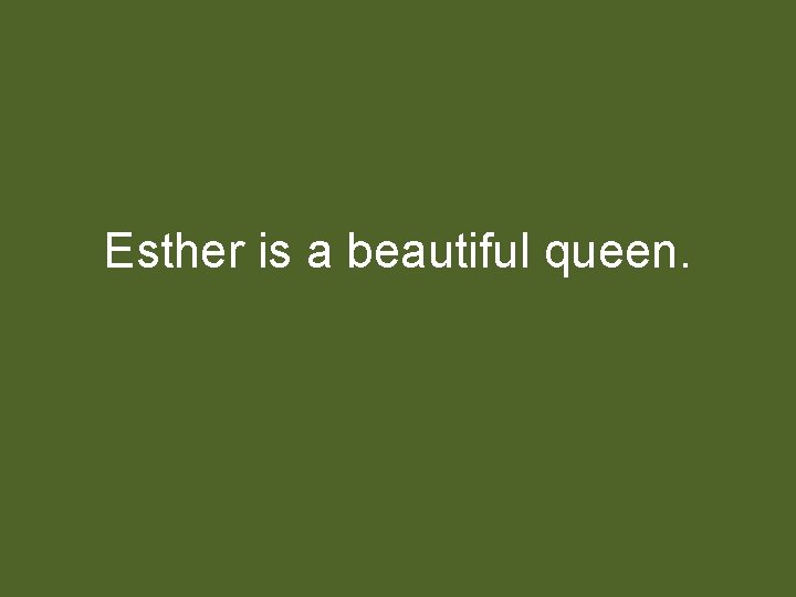 Esther is a beautiful queen. 