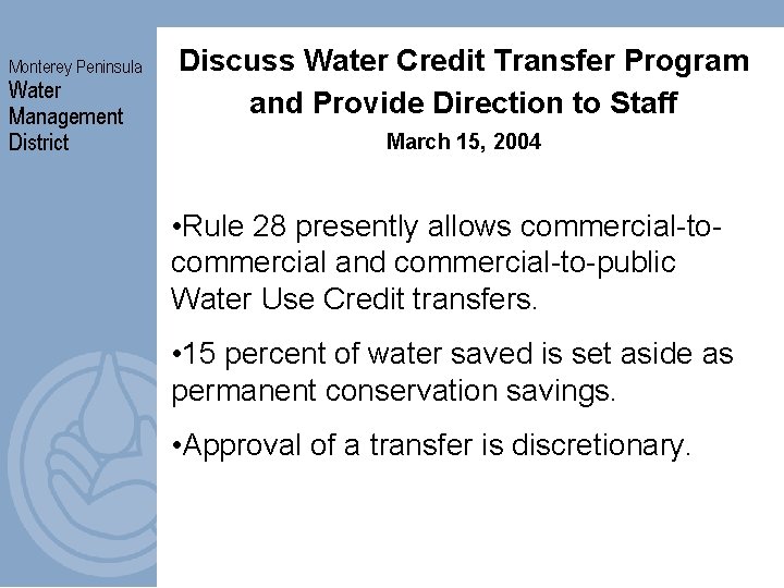Monterey Peninsula Water Management District Discuss Water Credit Transfer Program and Provide Direction to Monterey Peninsula Water Management District Discuss Water Credit Transfer Program and Provide Direction to