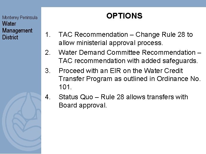 OPTIONS Monterey Peninsula Water Management District 1. 2. 3. 4. TAC Recommendation – Change OPTIONS Monterey Peninsula Water Management District 1. 2. 3. 4. TAC Recommendation – Change