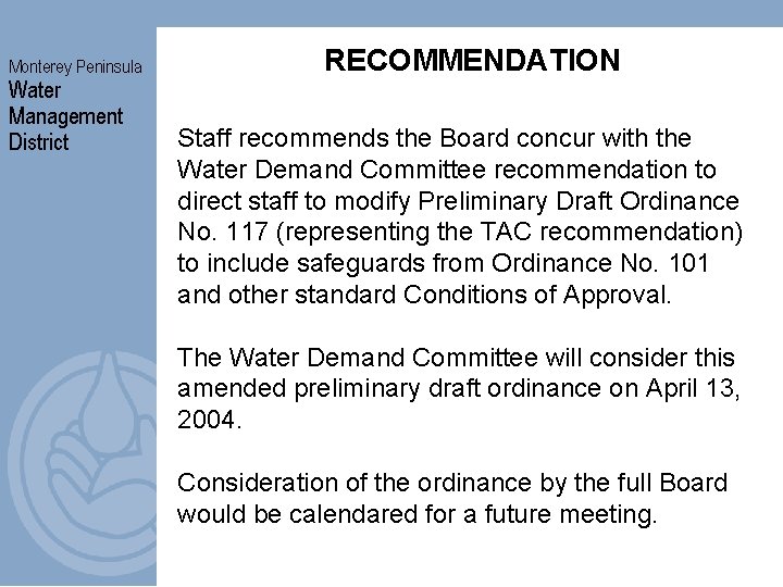 Monterey Peninsula Water Management District RECOMMENDATION Staff recommends the Board concur with the Water Monterey Peninsula Water Management District RECOMMENDATION Staff recommends the Board concur with the Water