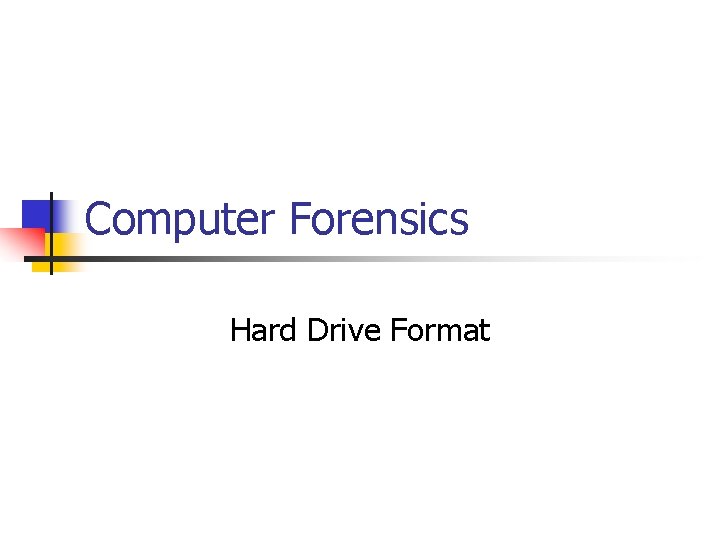 Computer Forensics Hard Drive Format 