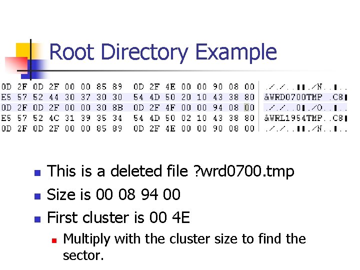 Root Directory Example n n n This is a deleted file ? wrd 0700.