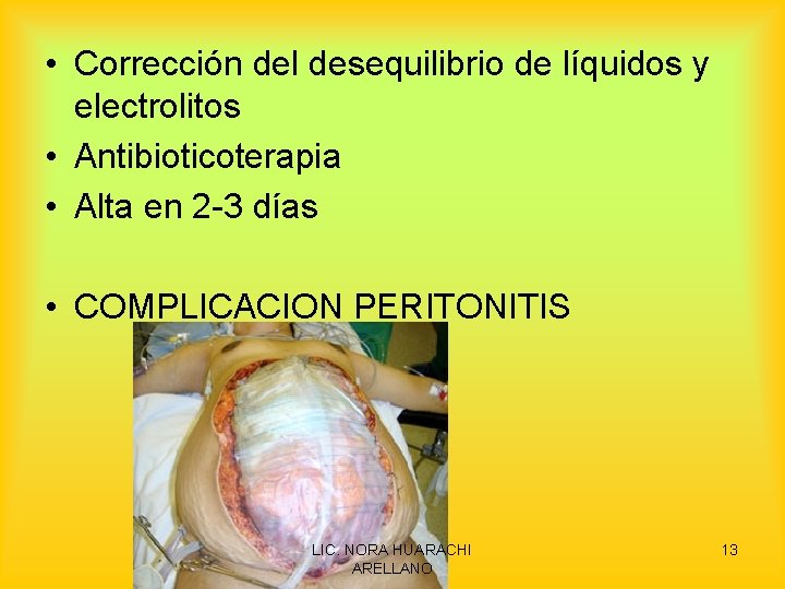  • Corrección del desequilibrio de líquidos y electrolitos • Antibioticoterapia • Alta en