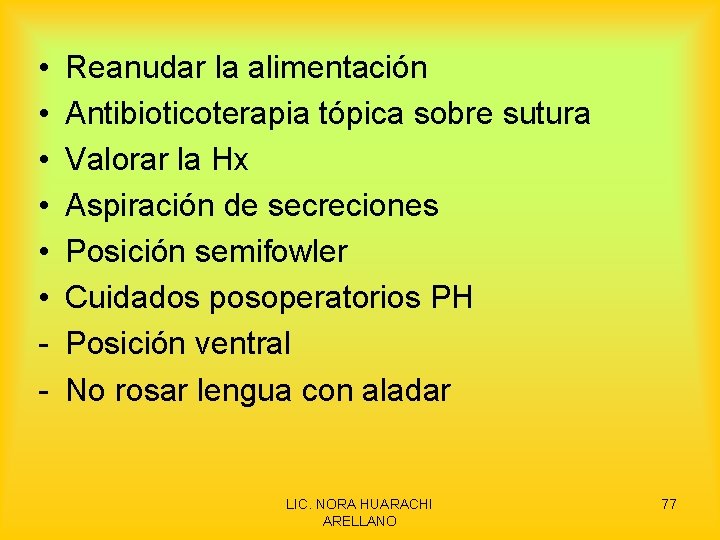  • • • - Reanudar la alimentación Antibioticoterapia tópica sobre sutura Valorar la
