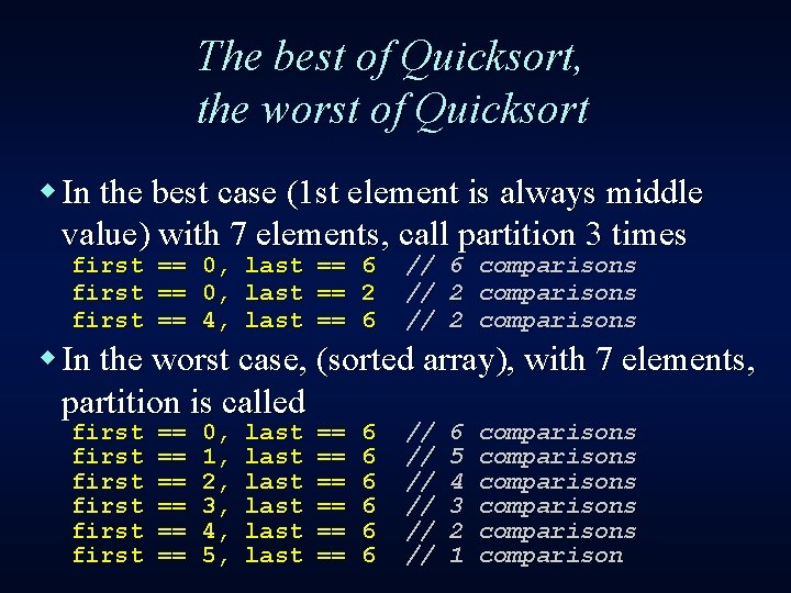 The best of Quicksort, the worst of Quicksort w In the best case (1