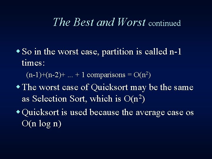 The Best and Worst continued w So in the worst case, partition is called