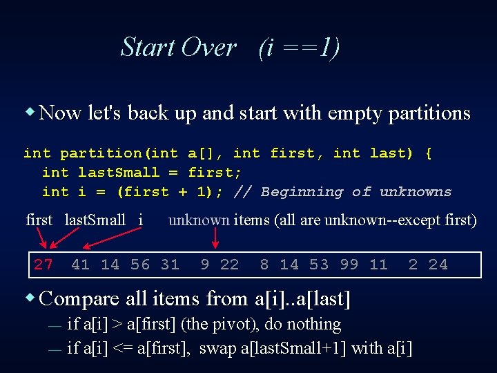 Start Over (i ==1) w Now let's back up and start with empty partitions