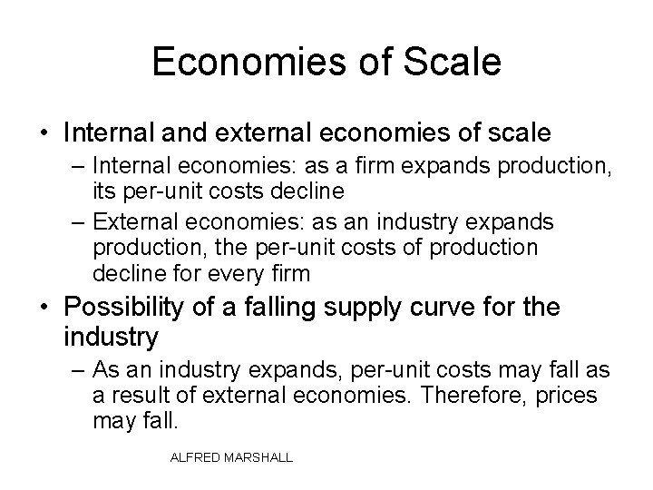 Economies of Scale • Internal and external economies of scale – Internal economies: as