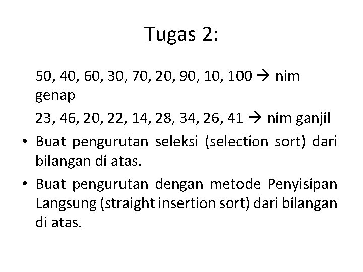 Tugas 2: 50, 40, 60, 30, 70, 20, 90, 100 nim genap 23, 46,
