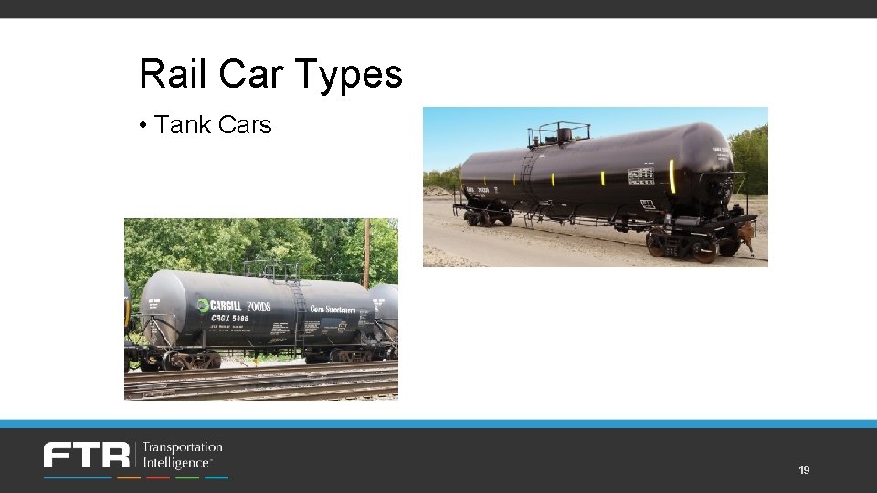 Rail Car Types • Tank Cars 19 