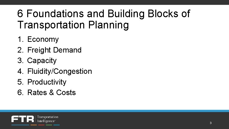 6 Foundations and Building Blocks of Transportation Planning 1. 2. 3. 4. 5. 6.