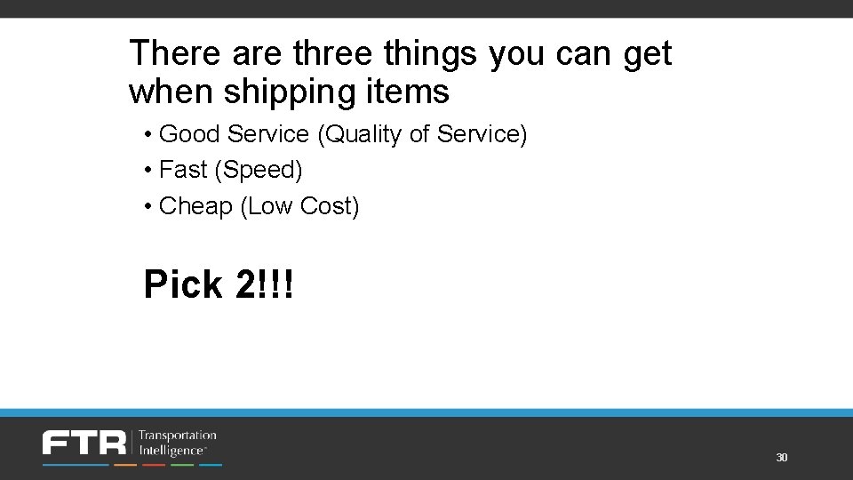 There are three things you can get when shipping items • Good Service (Quality