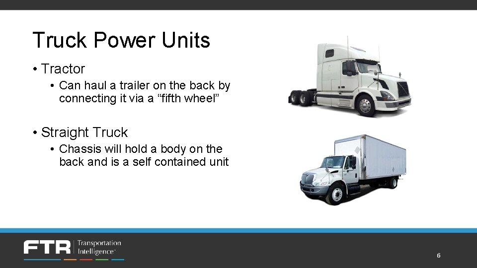 Truck Power Units • Tractor • Can haul a trailer on the back by