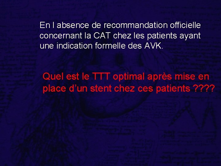 En l absence de recommandation officielle concernant la CAT chez les patients ayant une