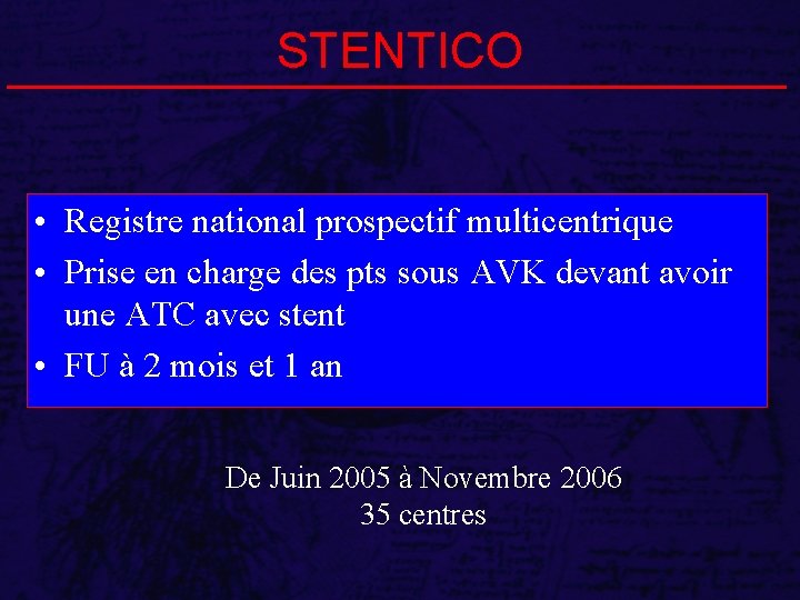 STENTICO • Registre national prospectif multicentrique • Prise en charge des pts sous AVK