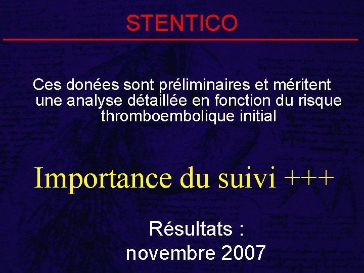 STENTICO Ces donées sont préliminaires et méritent une analyse détaillée en fonction du risque