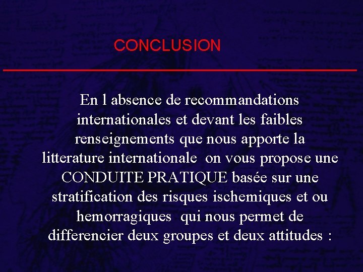 CONCLUSION En l absence de recommandations internationales et devant les faibles renseignements que nous