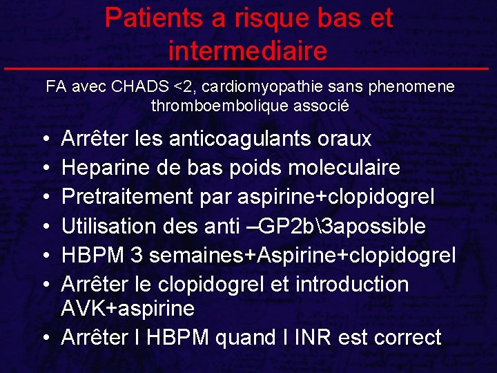 Patients a risque bas et intermediaire FA avec CHADS <2, cardiomyopathie sans phenomene thromboembolique