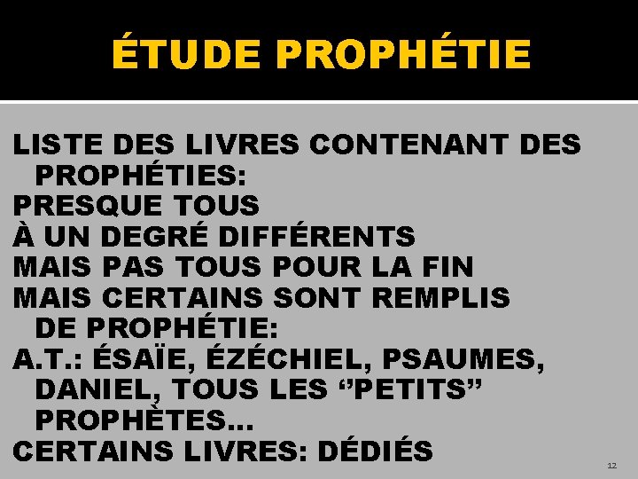 ÉTUDE PROPHÉTIE LISTE DES LIVRES CONTENANT DES PROPHÉTIES: PRESQUE TOUS À UN DEGRÉ DIFFÉRENTS