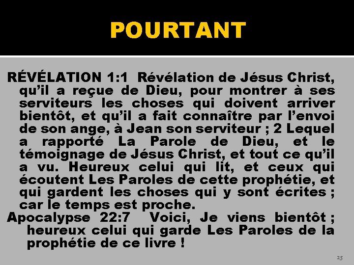 POURTANT RÉVÉLATION 1: 1 Révélation de Jésus Christ, qu’il a reçue de Dieu, pour