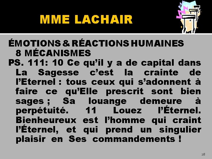 MME LACHAIR ÉMOTIONS & RÉACTIONS HUMAINES 8 MÉCANISMES PS. 111: 10 Ce qu’il y