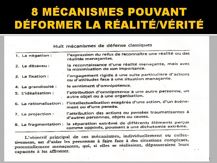 8 MÉCANISMES POUVANT DÉFORMER LA RÉALITÉ/VÉRITÉ 29 