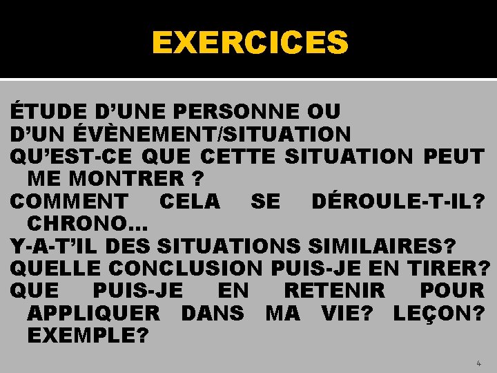 EXERCICES ÉTUDE D’UNE PERSONNE OU D’UN ÉVÈNEMENT/SITUATION QU’EST-CE QUE CETTE SITUATION PEUT ME MONTRER