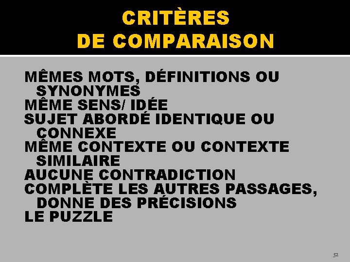 CRITÈRES DE COMPARAISON MÊMES MOTS, DÉFINITIONS OU SYNONYMES MÊME SENS/ IDÉE SUJET ABORDÉ IDENTIQUE