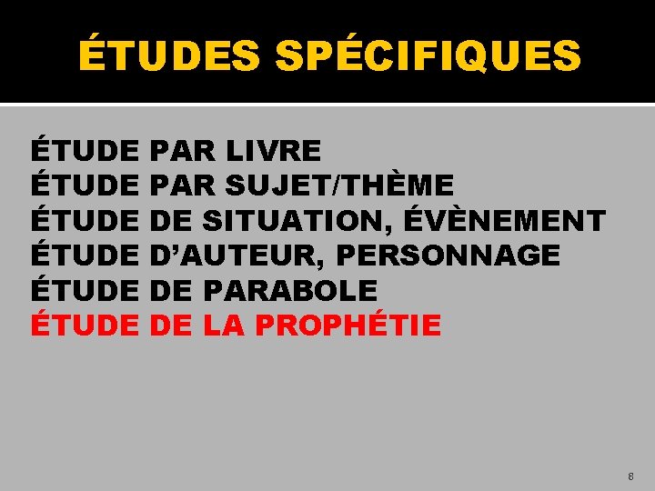 ÉTUDES SPÉCIFIQUES ÉTUDE ÉTUDE PAR LIVRE PAR SUJET/THÈME DE SITUATION, ÉVÈNEMENT D’AUTEUR, PERSONNAGE DE