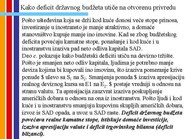 Kako deficit državnog budžeta utiče na otvorenu privredu Pošto ušteđevina koja se drži kod