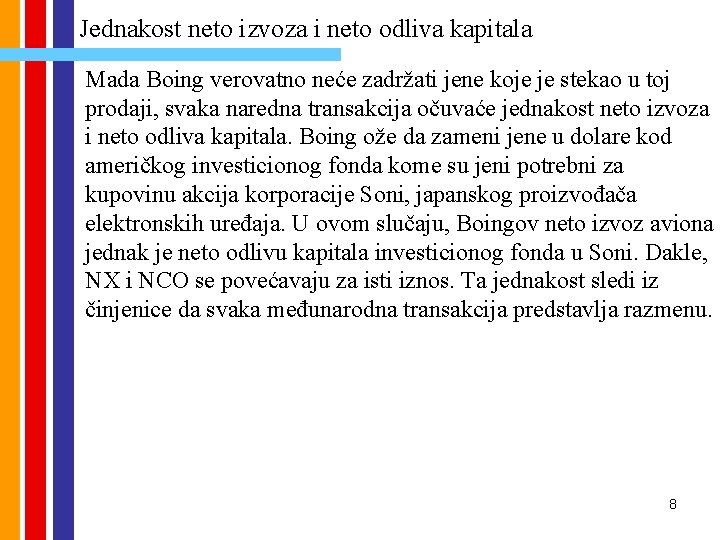 Jednakost neto izvoza i neto odliva kapitala Mada Boing verovatno neće zadržati jene koje