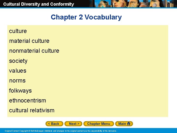 Cultural Diversity and Conformity Chapter 2 Vocabulary culture material culture nonmaterial culture society values