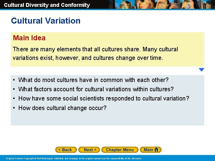 Cultural Diversity and Conformity Cultural Variation Main Idea There are many elements that all