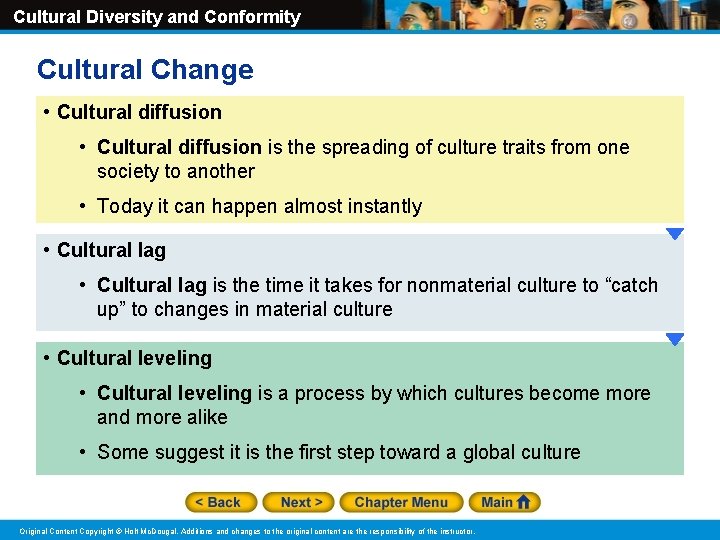 Cultural Diversity and Conformity Cultural Change • Cultural diffusion is the spreading of culture