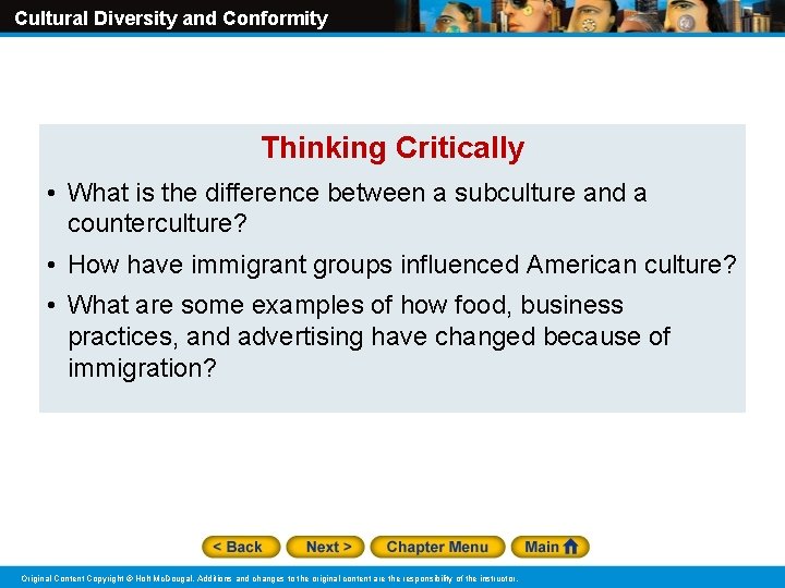 Cultural Diversity and Conformity Thinking Critically • What is the difference between a subculture