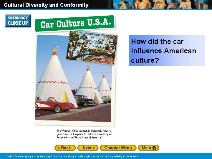 Cultural Diversity and Conformity How did the car influence American culture? Original Content Copyright