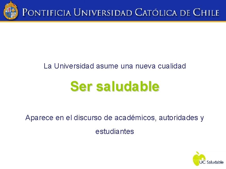 La Universidad asume una nueva cualidad Ser saludable Aparece en el discurso de académicos,