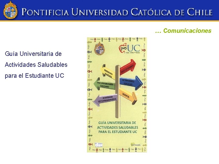 … Comunicaciones Guía Universitaria de Actividades Saludables para el Estudiante UC 