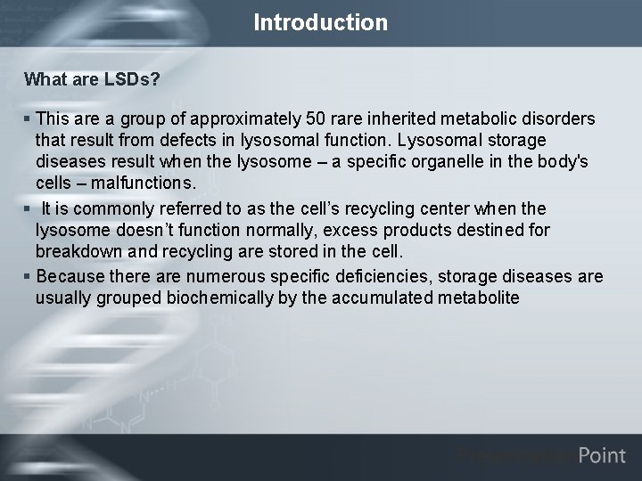 Introduction What are LSDs? § This are a group of approximately 50 rare inherited