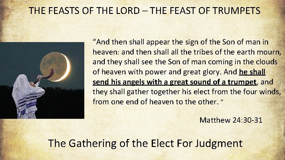 THE FEASTS OF THE LORD – THE FEAST OF TRUMPETS “And then shall appear