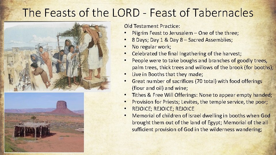 The Feasts of the LORD - Feast of Tabernacles Old Testament Practice: • Pilgrim