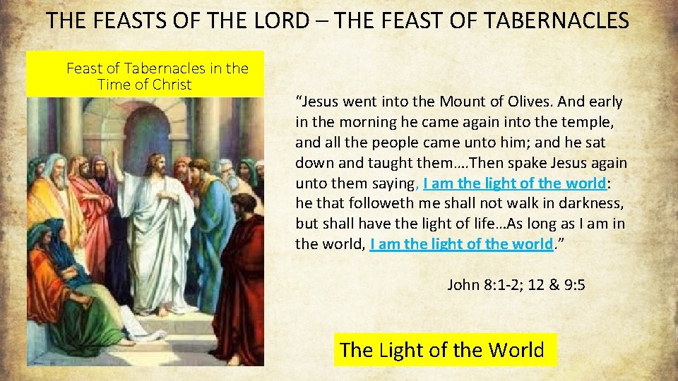 THE FEASTS OF THE LORD – THE FEAST OF TABERNACLES Feast of Tabernacles in