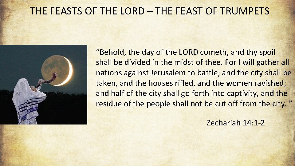 THE FEASTS OF THE LORD – THE FEAST OF TRUMPETS “Behold, the day of