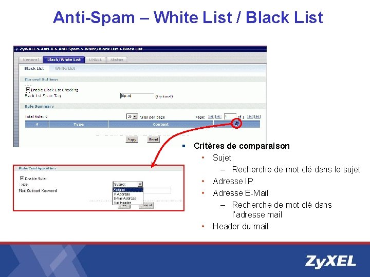 Anti-Spam – White List / Black List § Critères de comparaison • Sujet – Anti-Spam – White List / Black List § Critères de comparaison • Sujet –