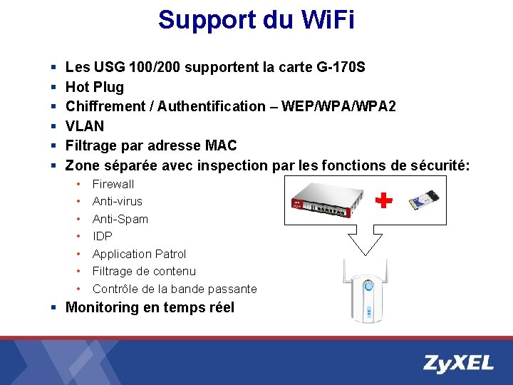 Support du Wi. Fi § § § Les USG 100/200 supportent la carte G-170 Support du Wi. Fi § § § Les USG 100/200 supportent la carte G-170