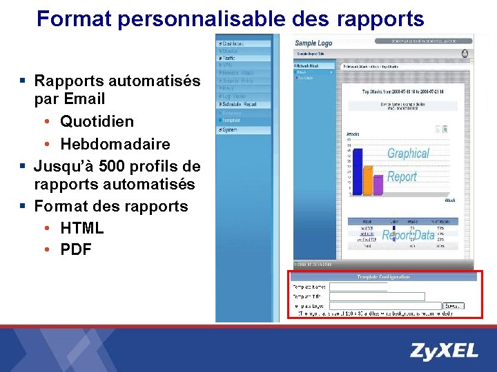 Format personnalisable des rapports § Rapports automatisés par Email • Quotidien • Hebdomadaire § Format personnalisable des rapports § Rapports automatisés par Email • Quotidien • Hebdomadaire §