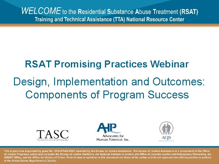 RSAT Promising Practices Webinar Design, Implementation and Outcomes: Components of Program Success 