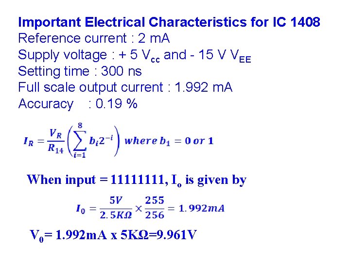 Important Electrical Characteristics for IC 1408 Reference current : 2 m. A Supply voltage