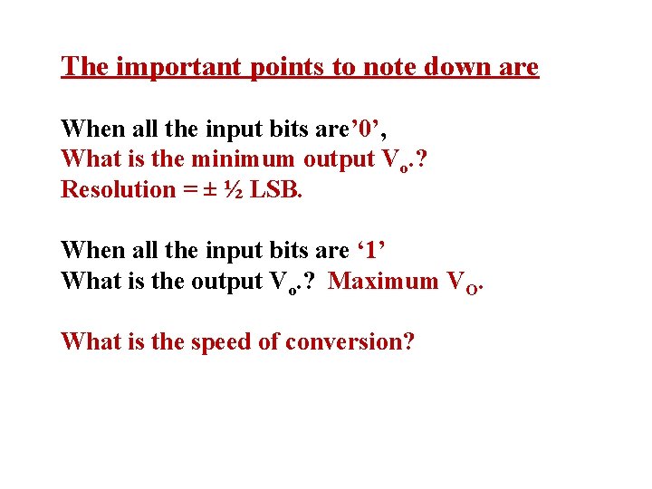 The important points to note down are When all the input bits are’ 0’,